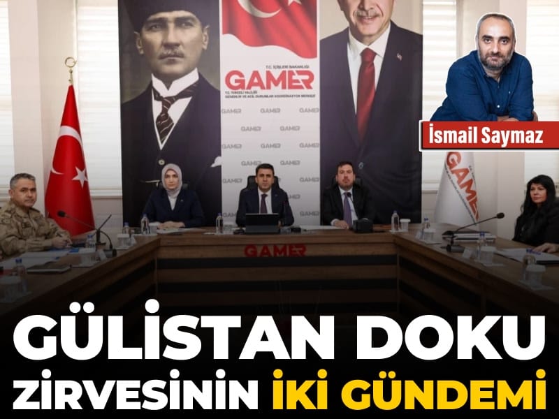 gulistan-doku-zirvesinin-iki-gundemi-cy7ZuhZg