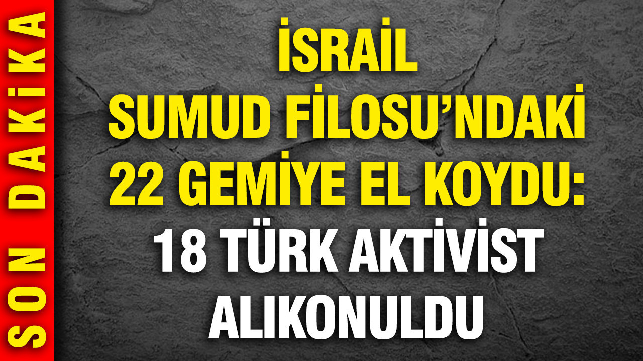İsrail, Sumud Filosu’ndaki 22 Gemiyi Ele Geçirdi: 18 Türk Aktivist Tutuklandı