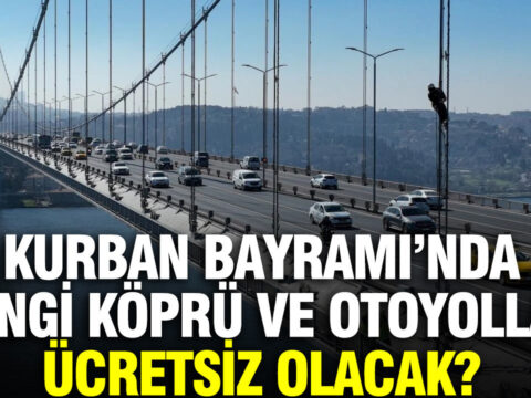 Kurban Bayramı’nda Hangi Otoyollar ve Köprüler Ücretsiz Kullanılacak?