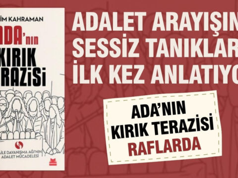 Adalet arayisinin sessiz taniklari ilk kez anlatiyor adanin kirik terazisi raflarda qt41eXSv